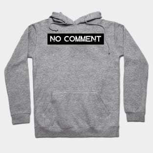 No Comment Grunge Text Hoodie